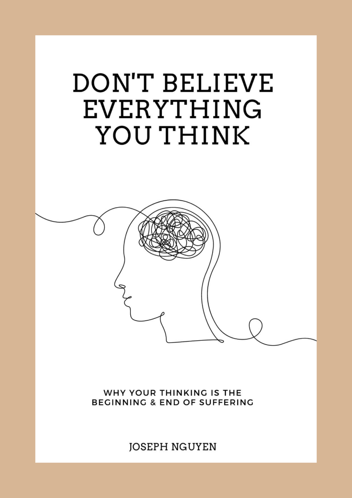 Don’t Believe Everything You Think — Joseph Nguyen
