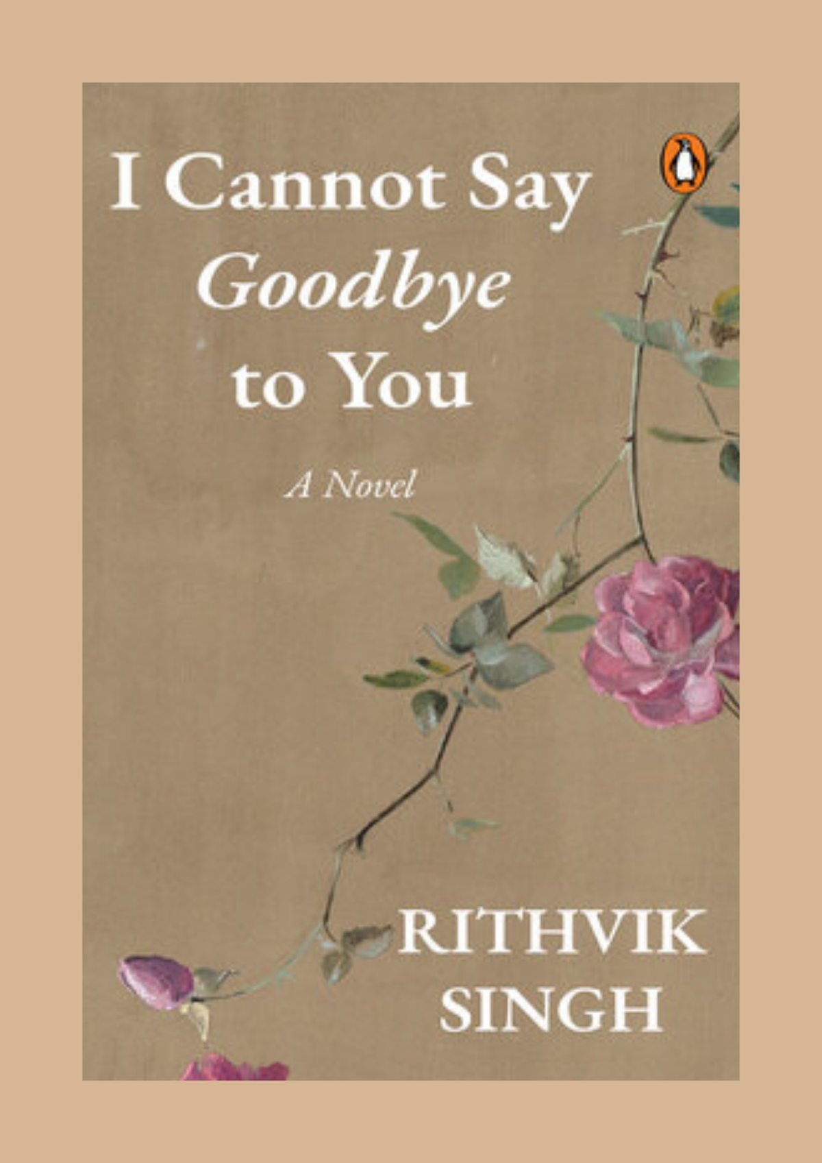 I Cannot Say Goodbye to You by Rithvik Singh