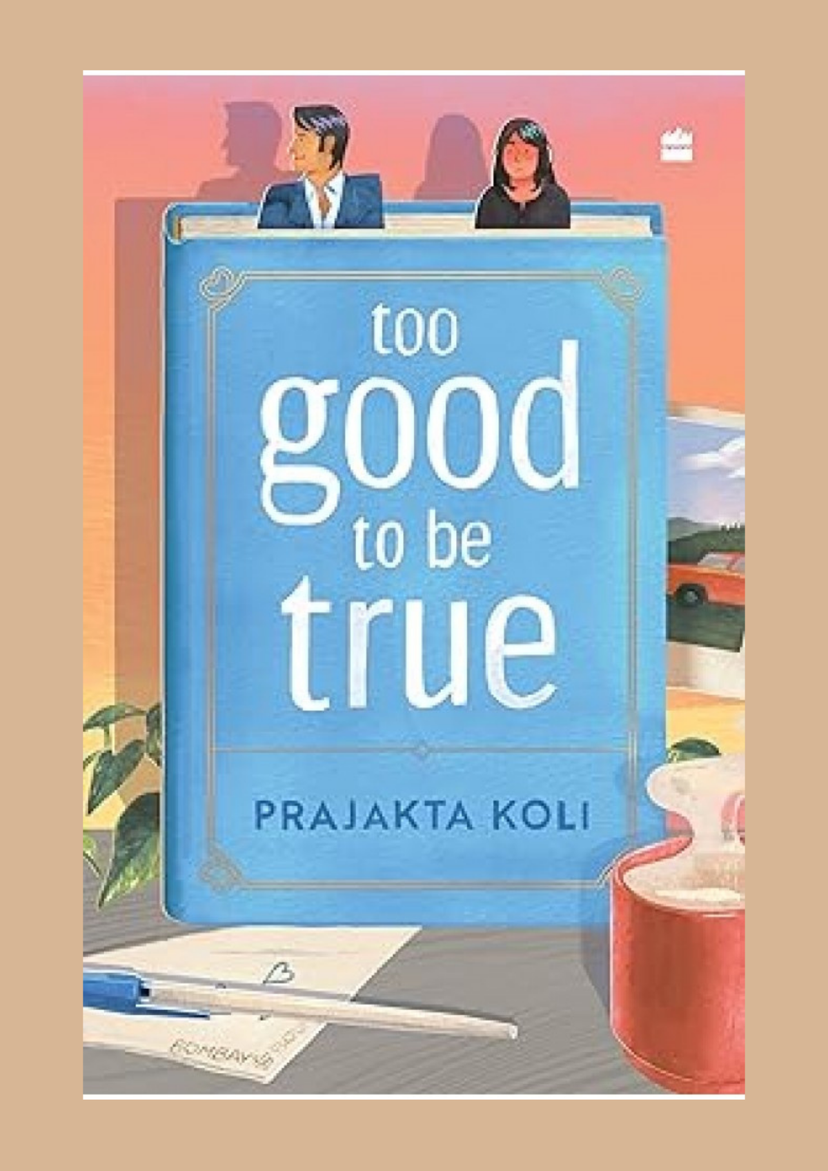 Too Good To Be True by Prajakta Koli