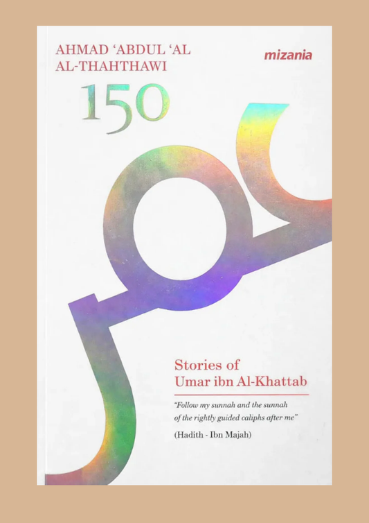 150 Stories of Umar ibn Al-Khattab by Ahmad Abdul Al-Thahthawi