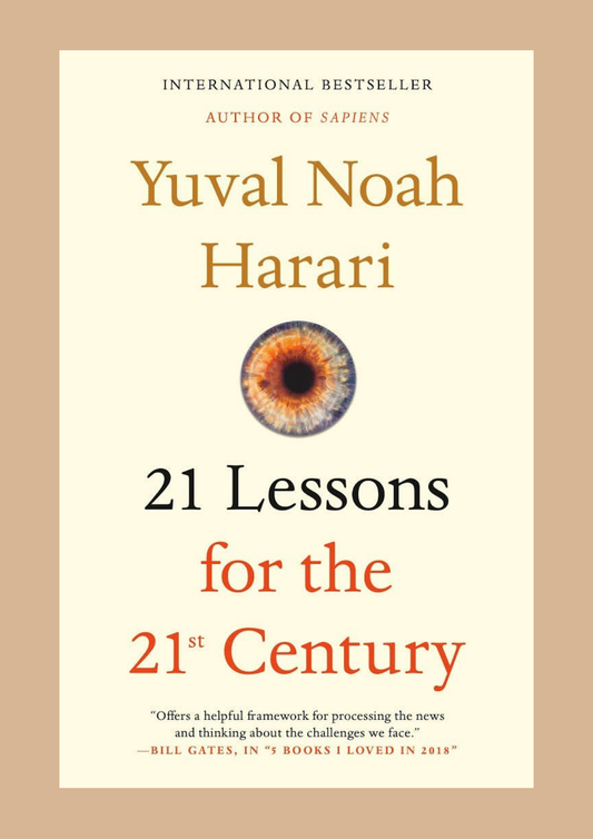21 Lessons for the 21st Century by Yuval Noah Harari