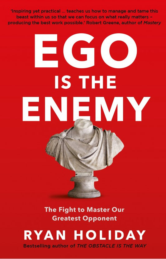 Ego is the Enemy