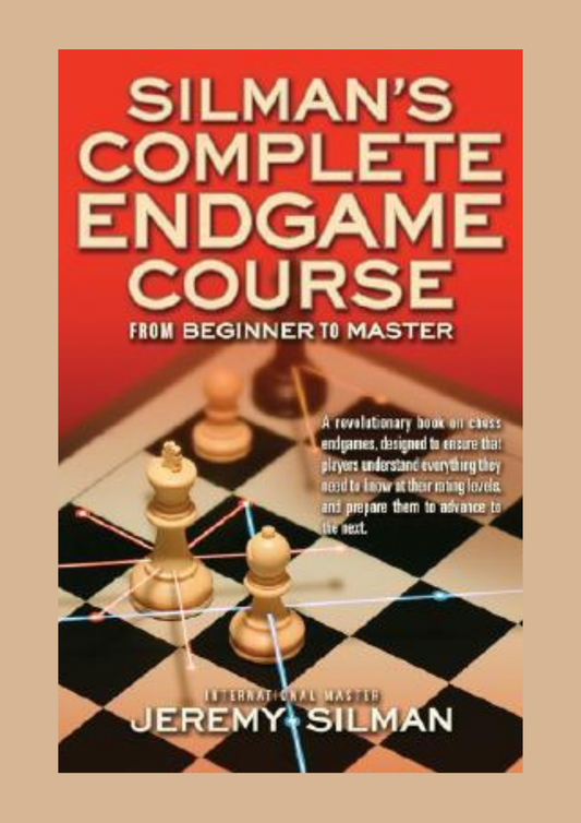 Silman’s Complete Endgame Course by Jeremy Silman