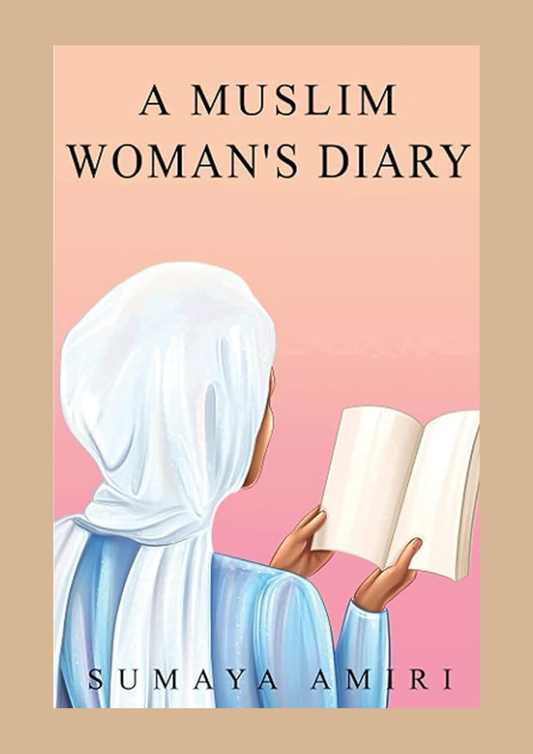 A Muslim Woman's Diary by Sumaya Amiri