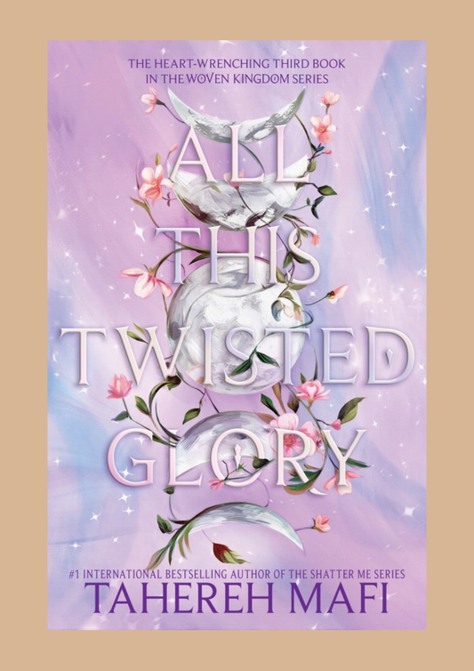 All This Twisted Glory by Tahereh Mafi