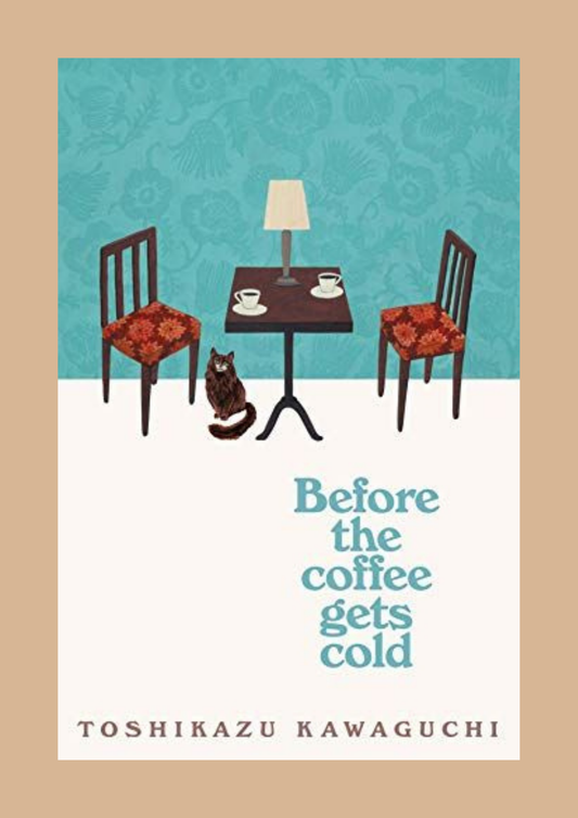 Before the Coffee Gets Cold — Toshikazu Kawaguchi