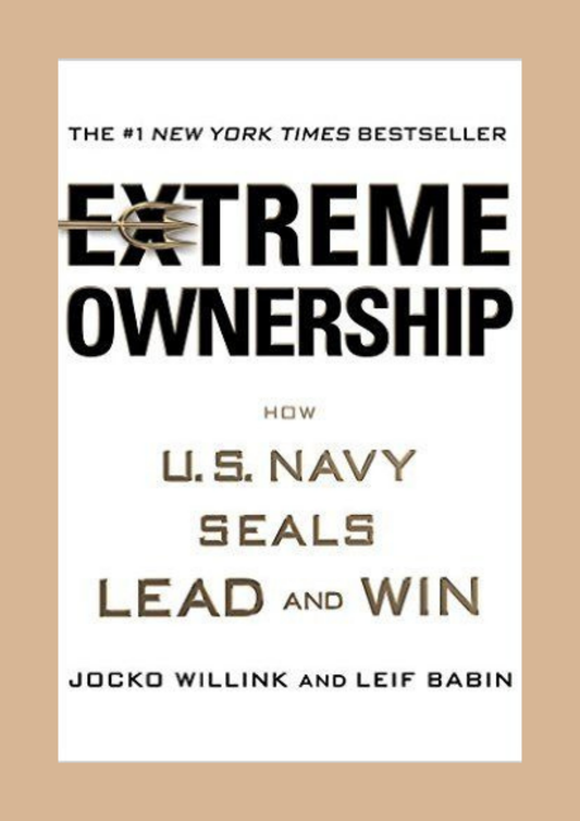 Extreme Ownership By Jocko Willink and Leif Babin