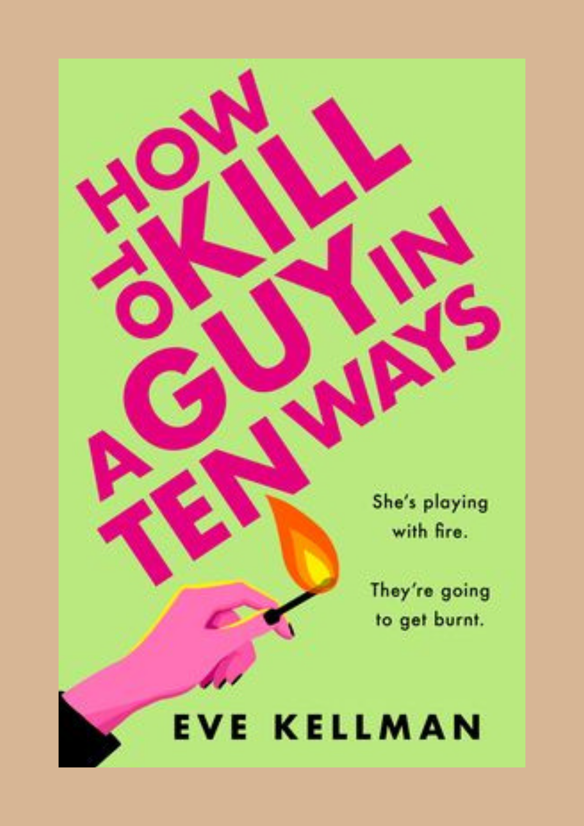 How to Kill a Guy in Ten Ways — Eve Kellman