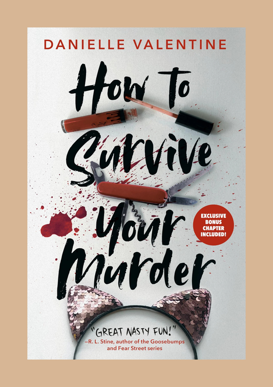 How to Survive Your Murder by Danielle Valentine