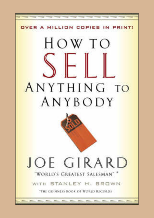 How to Sell Anything to Anybody by Joe Girard