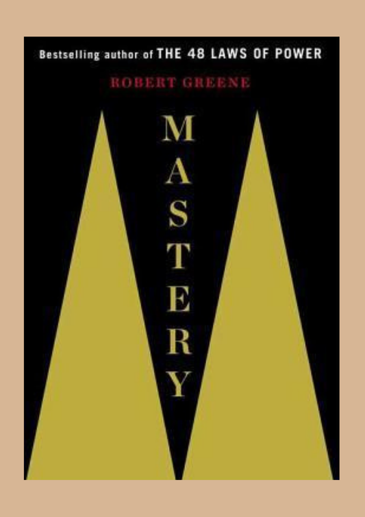 Mastery by Robert Greene