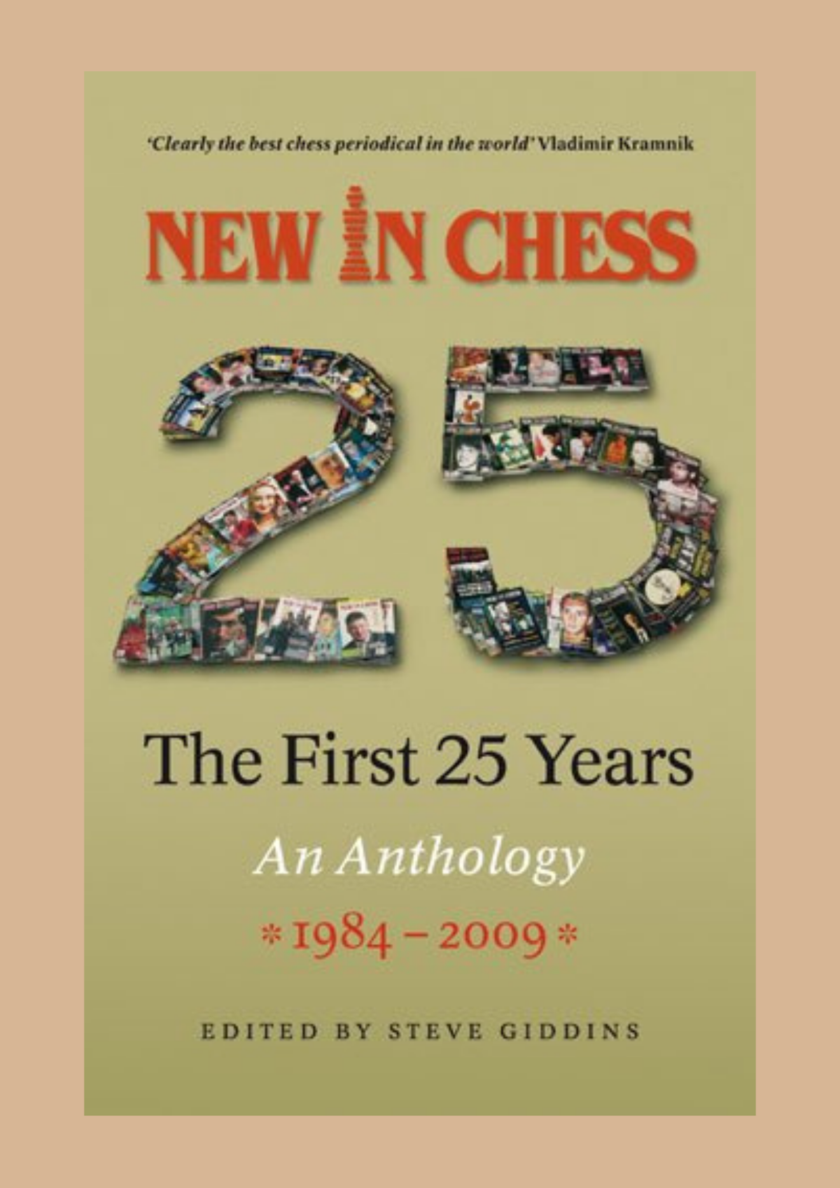 New in Chess: The First 25 Years by Steve Giddins (1984 - 2009)