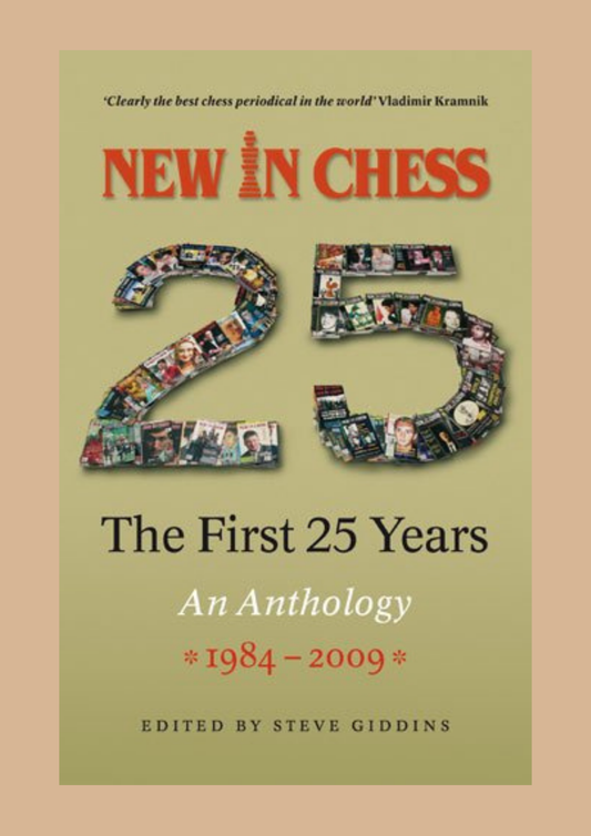 New in Chess: The First 25 Years by Steve Giddins (1984 - 2009)