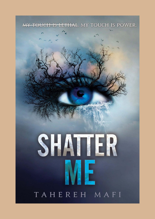 Shatter Me by Tahereh Mafi