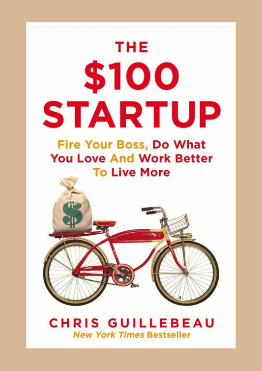 The $100 Startup by Chris Guillebeau