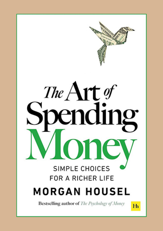 The Art of Spending Money by Morgan Housel