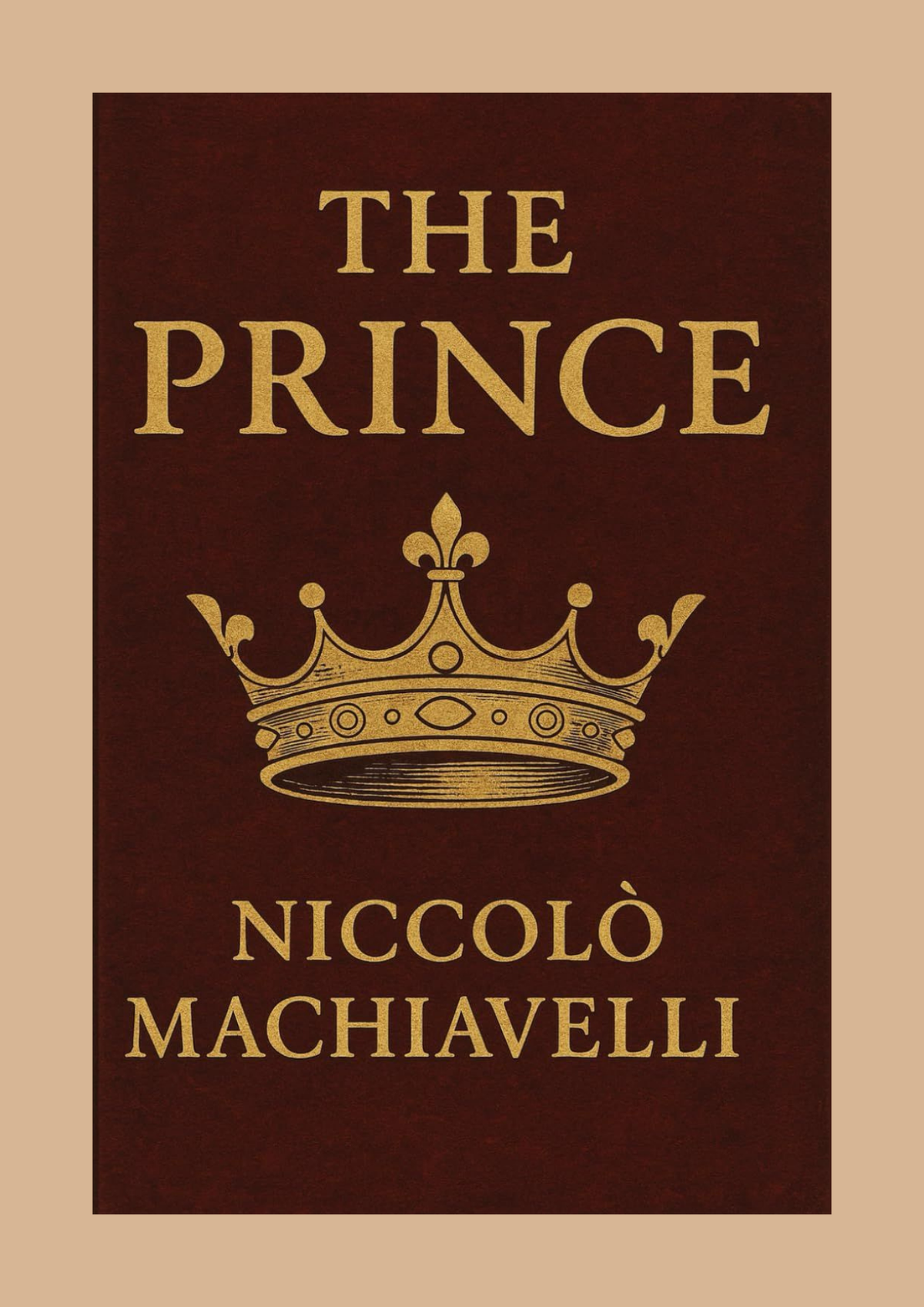 The Prince by Niccolò Machiavelli