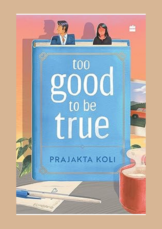 Too Good To Be True by Prajakta Koli