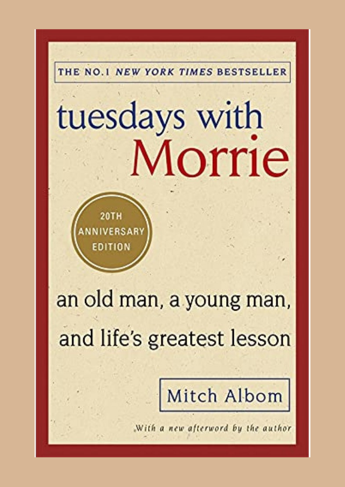 Tuesdays with Morrie by Mitch Albom