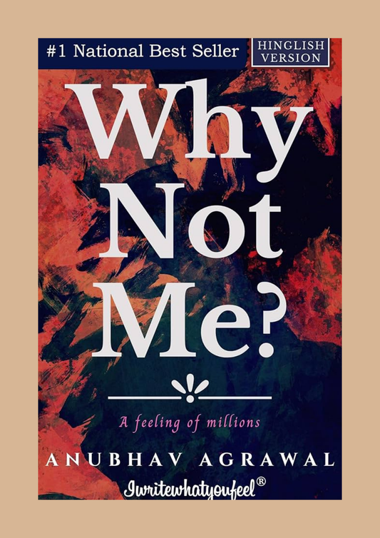 Why Not Me? by Anubhav Agrawal (Hinglish Version)
