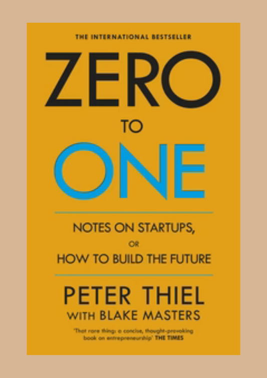 Zero to One by Peter Thiel
